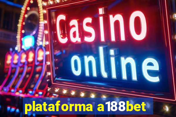 plataforma a188bet